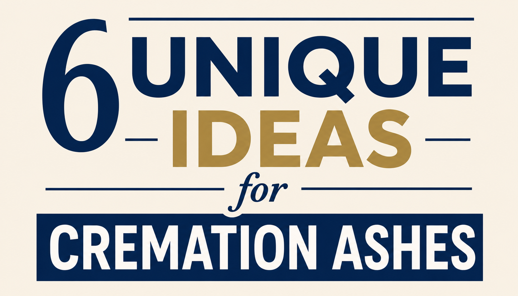 6 Unique Ideas for Cremation Ashes